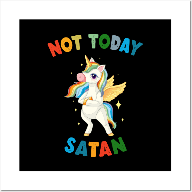 Not Today Satan - Unicorn Lovers Wall Art by kareemik